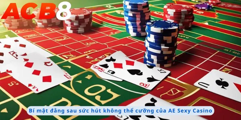 Ae Sexy Casino 3 Sức hút không thể cưỡng