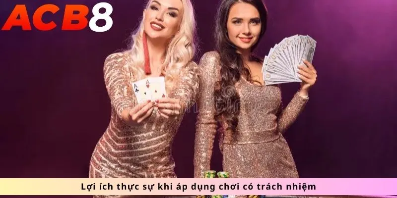 Chơi Có Trách Nhiệm 2 Lợi ích thực sự