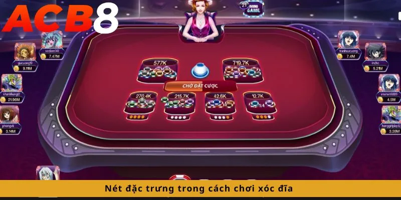 Nét đặc trưng trong cách chơi xóc đĩa