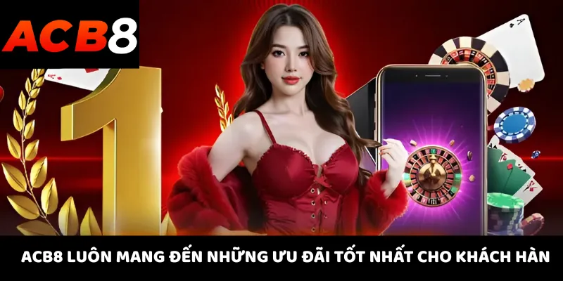 ACB8 luôn mang đến những ưu đãi tốt nhất cho khách hàng