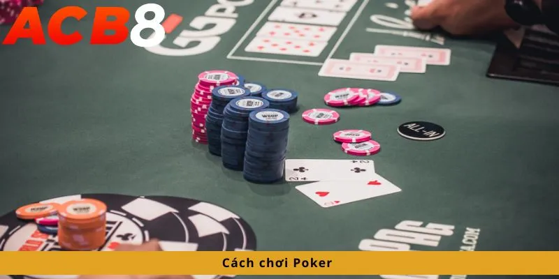 Cách chơi poker