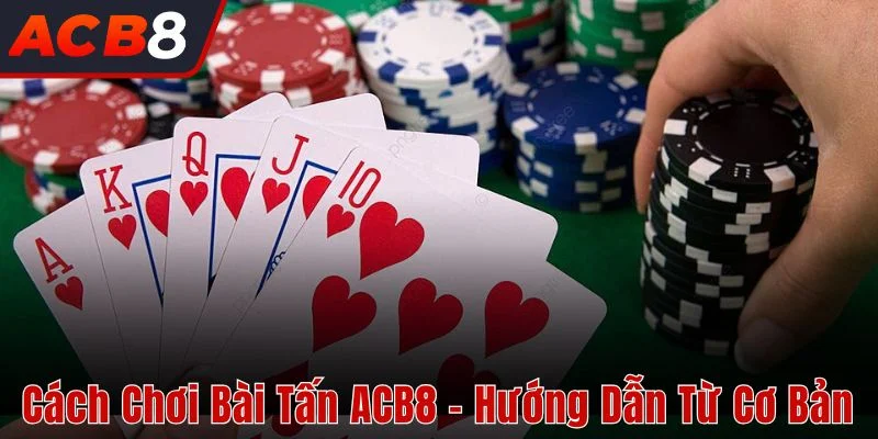 cách chơi bài Tấn