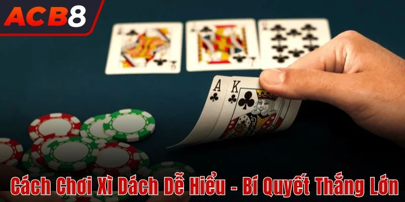 cách chơi Xì Dách