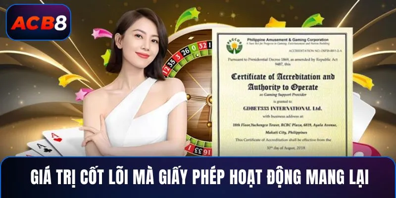 Giá trị cốt lõi mà giấy phép hoạt động mang lại